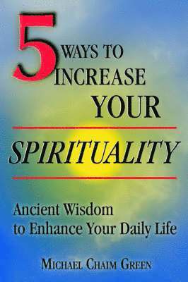Michael Green - 5 Ways to Increase Your Spirituality, Häftad