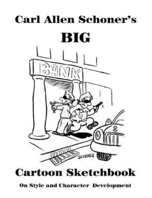 bokomslag Carl Allen Schoner's BIG Cartoon Sketchbook