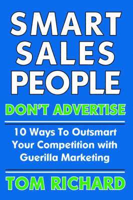 Tom Richard - Smart Sales People Don't Advertise, Häftad