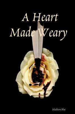 Madison Blue - Heart Made Weary, Häftad