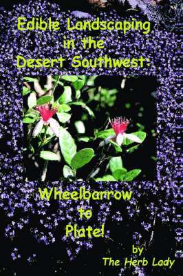 Catherine Crowley - Edible Landscaping in the Desert Southwest, Häftad