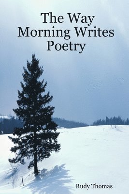 The Way Morning Writes Poetry 1