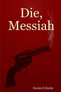 bokomslag Die, Messiah