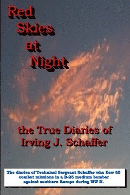 bokomslag Red Skies At Night, The True Diaries of Irving J. Schaffer