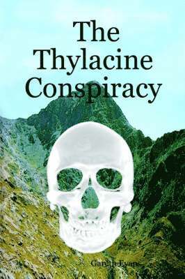 Gareth Evans - Thylacine Conspiracy, Häftad