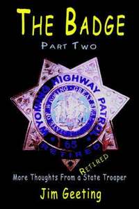 bokomslag The Badge Part Two - More Thoughts From a Retired State Trooper