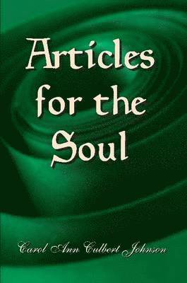 Carol Ann Culbert Johnson - Articles for the Soul, Häftad