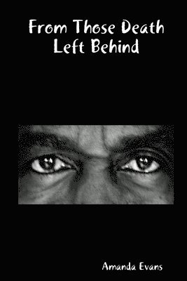 amanda evans - From Those Death Left Behind, Häftad
