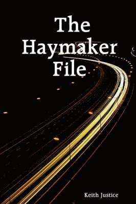 bokomslag The Haymaker File