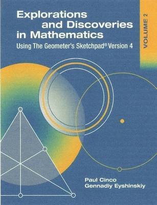 bokomslag Explorations and Discoveries in Mathematics, Volume 2, Using The Geometer's Sketchpad Version 4