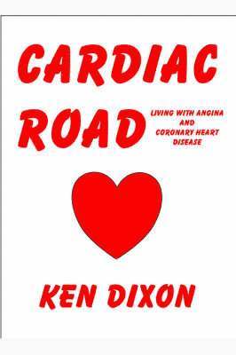 Cardiac Road - (Living with Angina and Coronary Heart Disease) 1