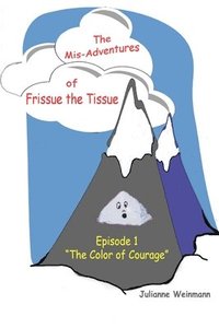 bokomslag The Mis-Adventures of Frissue the Tissue