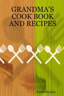 Grandma's Cook Book and Recipes 1