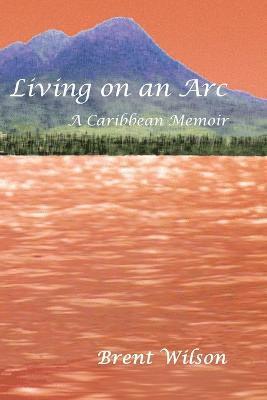 Brent Wilson - Living on an Arc, Häftad