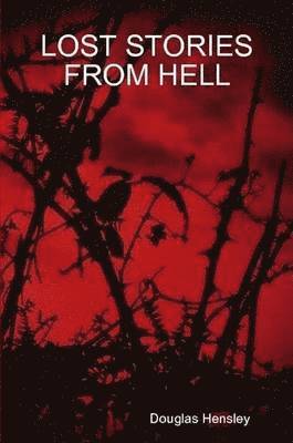 Douglas Hensley - Lost Stories from Hell, Häftad