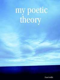 bokomslag My Poetic Theory
