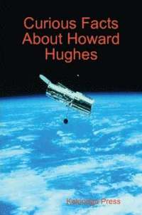 bokomslag Curious Facts About Howard Hughes