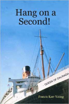 Kerr Young, Francis, Francis Kerr Young - Hang on a Second!, Häftad