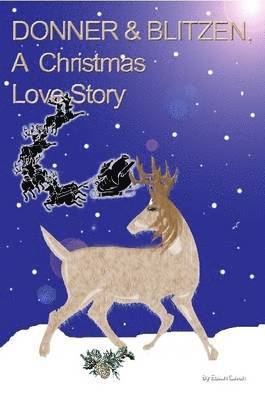 DONNER & BLITZEN, A Christmas Love Story 1