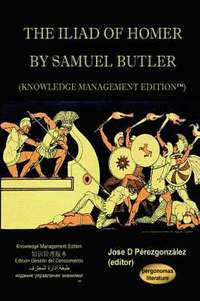 bokomslag The Iliad of Homer by Samuel Butler (Knowledge Management Edition)