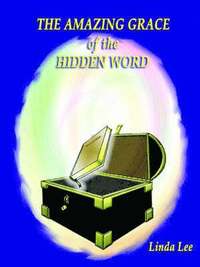 bokomslag The Amazing Grace of the Hidden Word