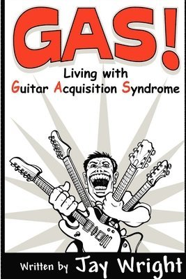 bokomslag GAS - Living With Guitar Acquisition Syndrome