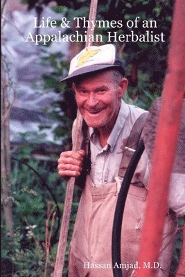 Hassan Amjad, M.D. - Life & Thymes of an Appalachian Herbalist, Häftad