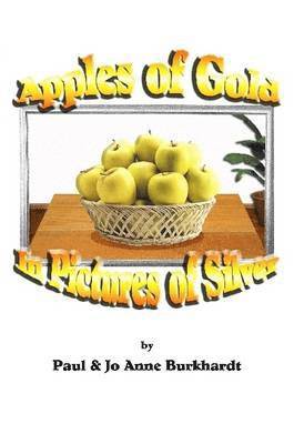 bokomslag Apples of Gold in Pictures of Silver