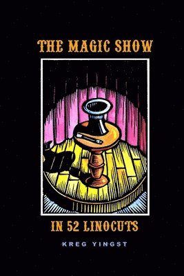 The Magic Show in 52 Linocuts 1