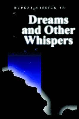 Rupert Missick Jr - Dreams and Other Whispers, Häftad