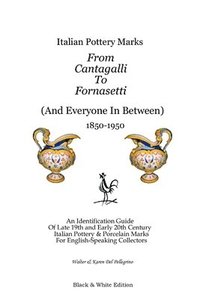 bokomslag Italian Pottery Marks From Cantagalli To Fornasetti (Black and White Edition)