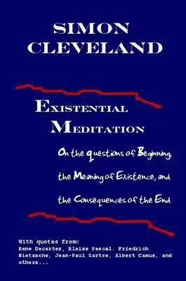 Simon Cleveland - Existential Meditation, Häftad. Tillgänglighet: Lägg i varukorg