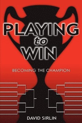 Playing to Win: Becoming the Champion 1
