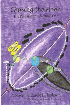 Carole I. Hardeway - Chasing the Moon - The Preparation, Volume One, Häftad