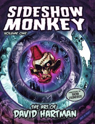 SIDESHOW MONKEY - The art of David Hartman David Hartman, David Hartman - SIDESHOW MONKEY - The Art of David Hartman, Häftad