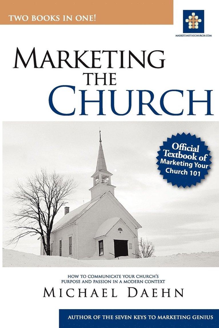Michael Daehn - Marketing the Church: How to Communicate Your Church's Purpose and Passion in a Modern Context, Häftad