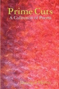 bokomslag Prime Cuts: A Collection of Poems