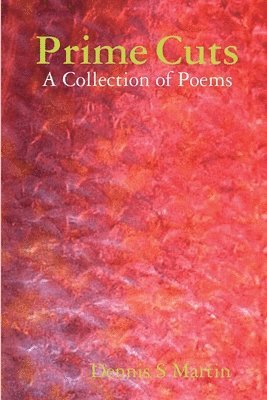 Prime Cuts: A Collection of Poems 1