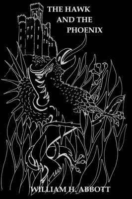 William Abbott - Hawk And The Phoenix, Häftad