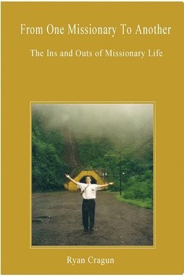 Ryan Cragun - From One Missionary To Another: The Ins and Outs of Missionary Life, Häftad