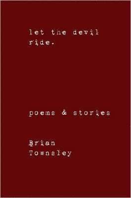 Brian Townsley - Let the Devil Ride., Häftad