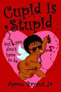 bokomslag Cupid is Stupid