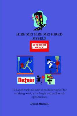 bokomslag Hire Me? Fire Me! Hired Myself