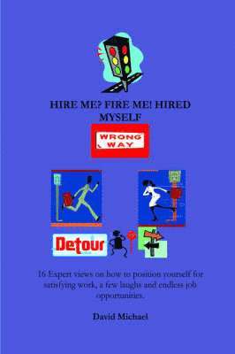 Hire Me? Fire Me! Hired Myself 1