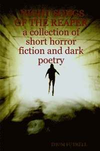 bokomslag NIGHT SONGS OF THE REAPER a Collection of Short Horror Fiction and Dark Poetry