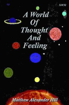 Matthew Hill - World Of Thought And Feeling, Häftad