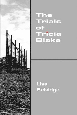 Lisa Selvidge - Trials of Tricia Blake, Häftad