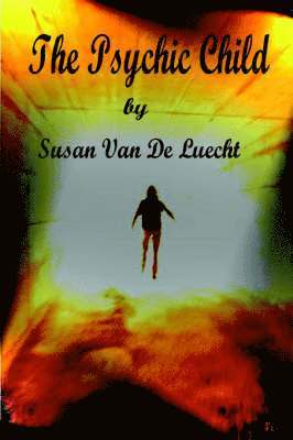 Susan Van De Luecht - Psychic Child Second Edition, Häftad