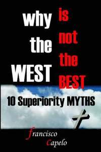 bokomslag Why the West is Not the Best - 10 Superiority MYTHS