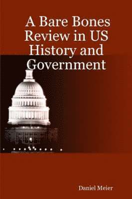 Daniel Meier - Bare Bones Review in US History and Government, Häftad